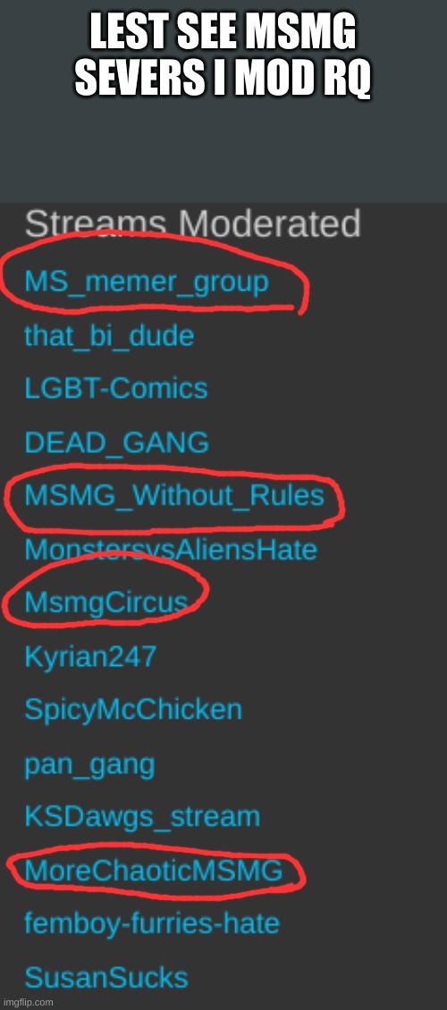 damn only 4, let me mod more | LEST SEE MSMG SEVERS I MOD RQ | made w/ Imgflip meme maker
