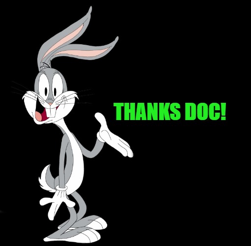 joke bunny | THANKS DOC! | image tagged in joke bunny | made w/ Imgflip meme maker
