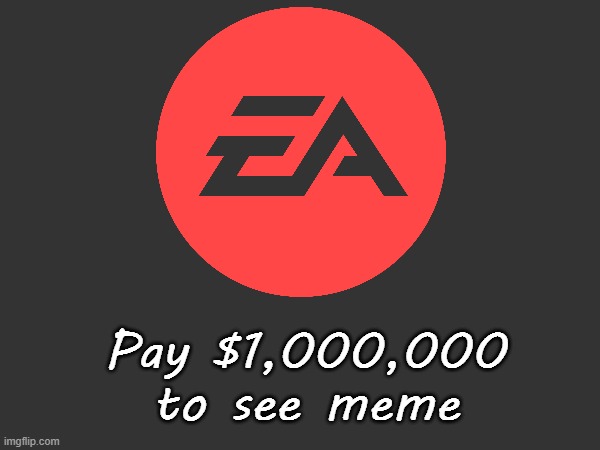 pay $1,000,000 to see title | Pay $1,000,000 to see meme | image tagged in pay one million dollars to see tags | made w/ Imgflip meme maker