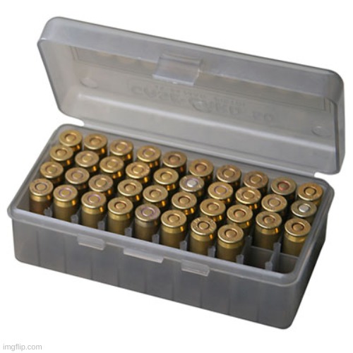 box of bullets | image tagged in box of bullets | made w/ Imgflip meme maker