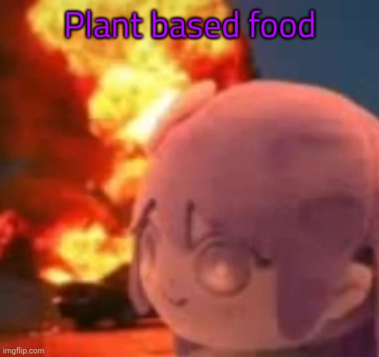 Fake meat | Plant based food | image tagged in msmg | made w/ Imgflip meme maker