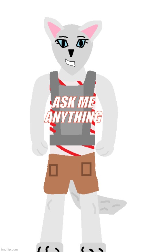 Keep it SFW though | ASK ME ANYTHING | image tagged in candystripe | made w/ Imgflip meme maker