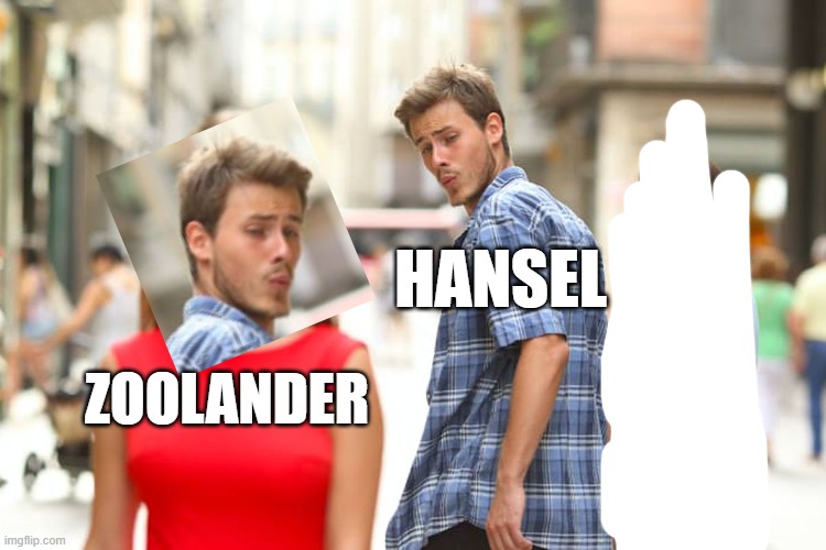 Distracted Boyfriend | HANSEL; ZOOLANDER | image tagged in memes,distracted boyfriend,zoolander | made w/ Imgflip meme maker