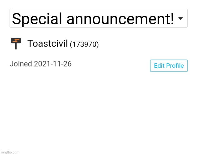 Toastcivil's Special Announcement Blank Meme Template