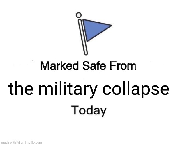 Marked Safe From | the military collapse | image tagged in memes,marked safe from | made w/ Imgflip meme maker
