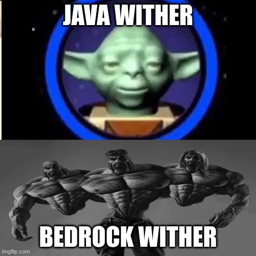 Wither | JAVA WITHER; BEDROCK WITHER | image tagged in minecraft | made w/ Imgflip meme maker