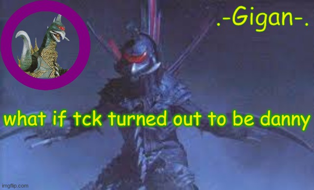 imvuounotvrbv    f | what if tck turned out to be danny | made w/ Imgflip meme maker