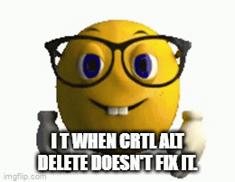 I T be like - Imgflip