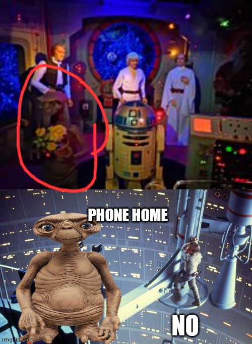 Et in star wars | PHONE HOME; NO | image tagged in funny | made w/ Imgflip meme maker