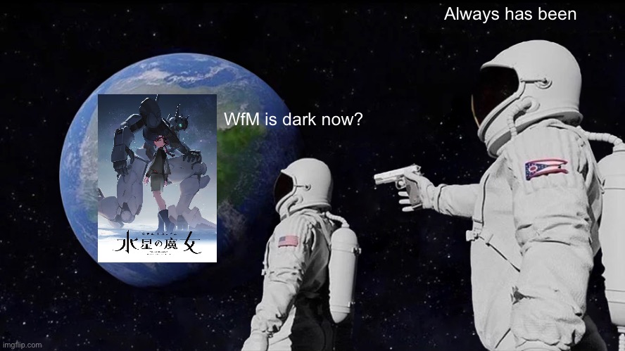 Always Has Been Meme | Always has been; WfM is dark now? | image tagged in memes,always has been | made w/ Imgflip meme maker