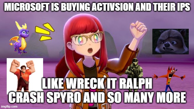 Microsoft buys activision | MICROSOFT IS BUYING ACTIVSION AND THEIR IPS; LIKE WRECK IT RALPH CRASH SPYRO AND SO MANY MORE | image tagged in pokemon trainer,xbox,aquaman,games | made w/ Imgflip meme maker