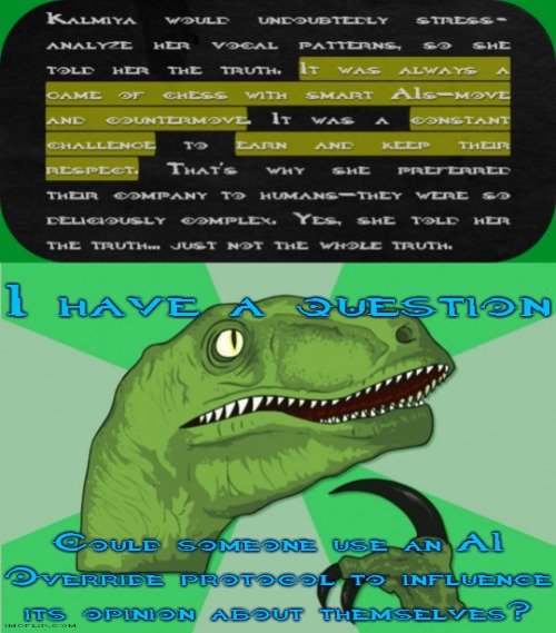 This was made for the Halo stream but I think it fits in the Star Wars stream too, but in this case it pertains more to droids | I have a question; Could someone use an AI Override protocol to influence its opinion about themselves? | image tagged in new philosoraptor,halo,star wars,philosoraptor,shrek good question,memes | made w/ Imgflip meme maker