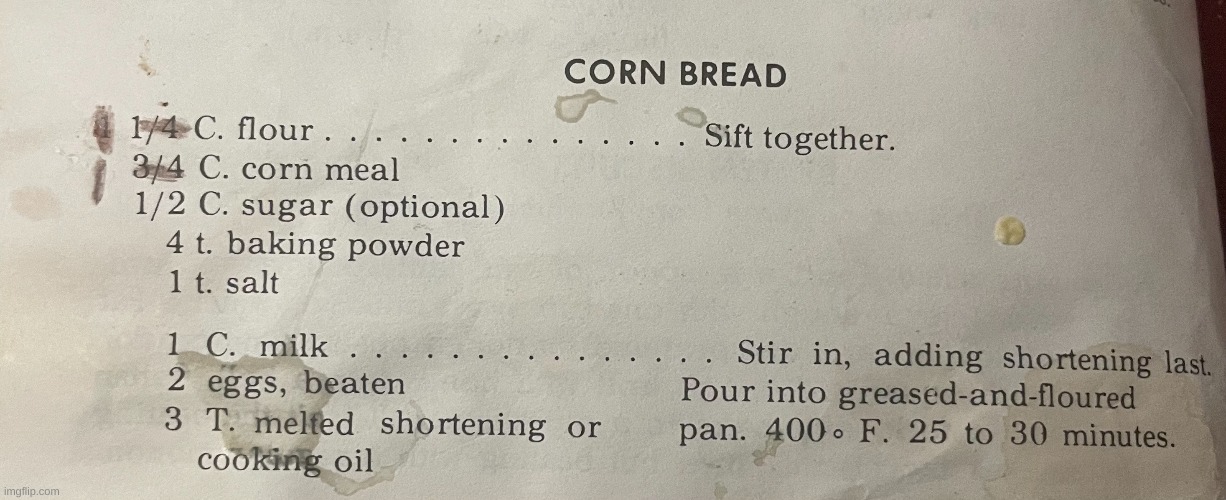 This is my grandma's cornbread recipe. feel free to use it. | made w/ Imgflip meme maker