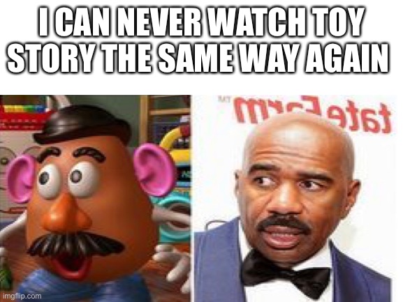 Help me | I CAN NEVER WATCH TOY STORY THE SAME WAY AGAIN | image tagged in cheese | made w/ Imgflip meme maker