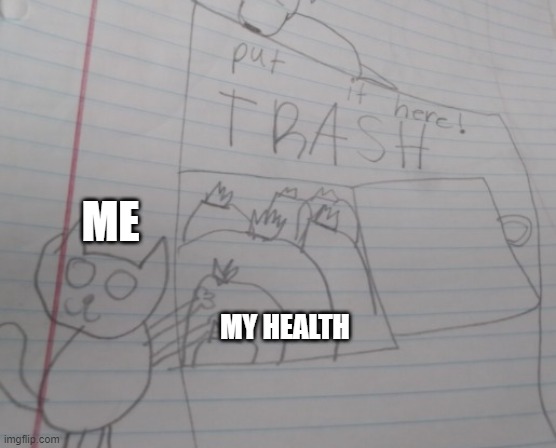 fun stream meme because my humor isnt the best right now | ME; MY HEALTH | image tagged in potat's drawing | made w/ Imgflip meme maker