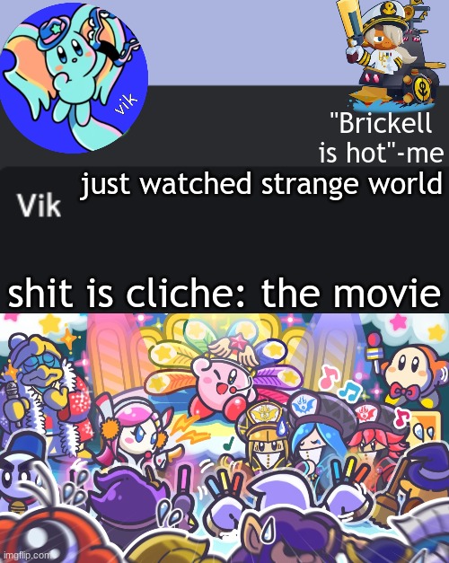 gay characters, no narration, characters suddenly evil, FOUR ARGUMENTS for some reason, twist that isn't interesting, dad who le | just watched strange world; shit is cliche: the movie | image tagged in vik announcement temp | made w/ Imgflip meme maker