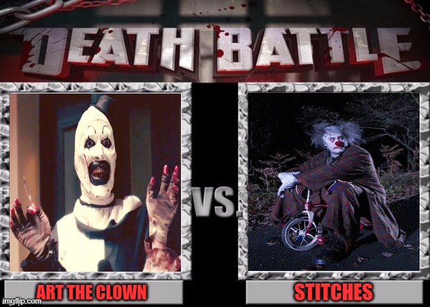 Death Battle Template | STITCHES; ART THE CLOWN | image tagged in death battle template,art,stitches,horror,clowns | made w/ Imgflip meme maker