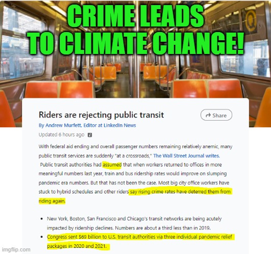 Crime and punishment | CRIME LEADS TO CLIMATE CHANGE! | image tagged in crime,climate change,mass transit | made w/ Imgflip meme maker