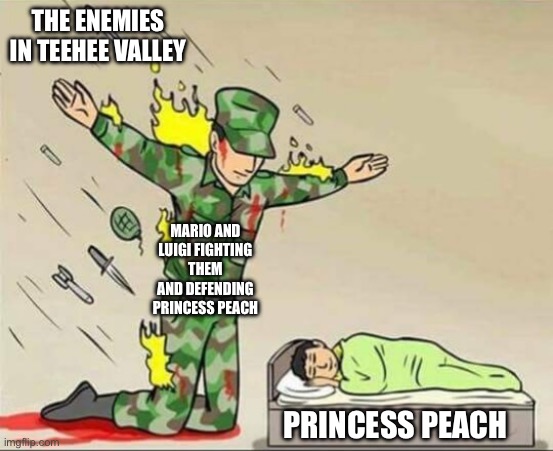 It’s challenging the first time | THE ENEMIES IN TEEHEE VALLEY; MARIO AND LUIGI FIGHTING THEM AND DEFENDING PRINCESS PEACH; PRINCESS PEACH | image tagged in soldier protecting sleeping child | made w/ Imgflip meme maker