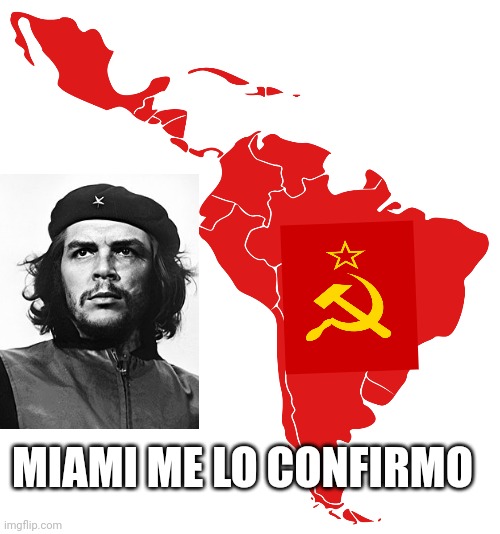 There ain't no democracy in latin America - my abuelo | MIAMI ME LO CONFIRMO | image tagged in la gozadera but it's communist,memes | made w/ Imgflip meme maker
