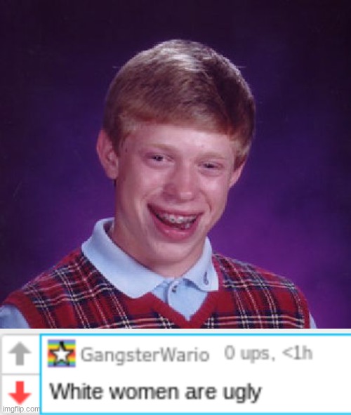 me thinking we were only racist towards black people here (/J) | image tagged in memes,bad luck brian | made w/ Imgflip meme maker