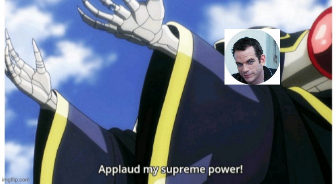 No Context | image tagged in applaud my supreme power,no context | made w/ Imgflip meme maker