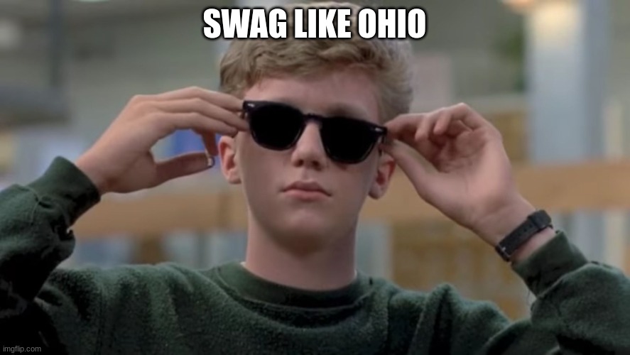 Invented swag before it was cool | SWAG LIKE OHIO | image tagged in invented swag before it was cool | made w/ Imgflip meme maker