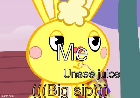 Big sip (HTF) | image tagged in big sip htf | made w/ Imgflip meme maker