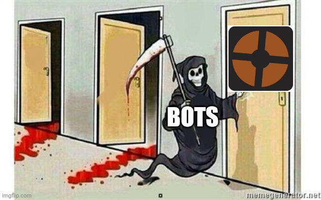 Bots man | BOTS | image tagged in grim reaper knocking door | made w/ Imgflip meme maker