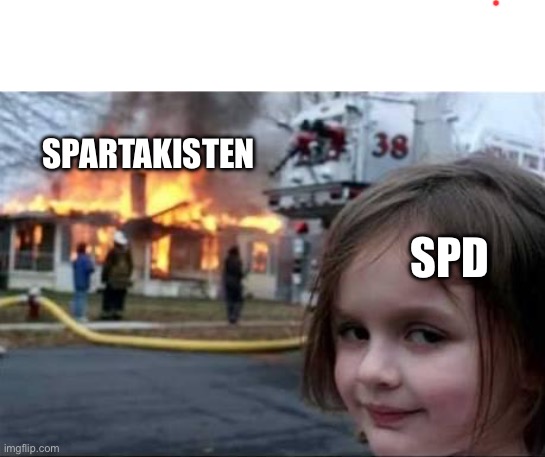 Burning House Girl | SPARTAKISTEN; SPD | image tagged in burning house girl | made w/ Imgflip meme maker