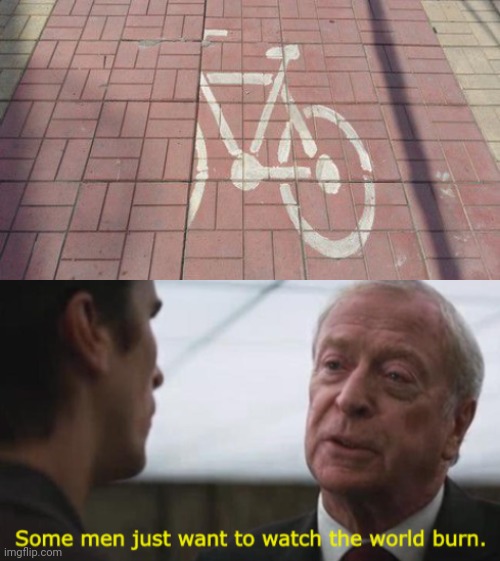 Bike sign on ground fail | image tagged in some men just want to watch the world burn,bike,bicycle,you had one job,memes,meme | made w/ Imgflip meme maker