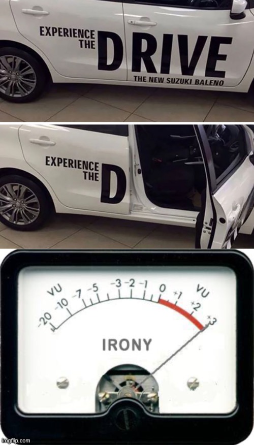 image tagged in irony meter,memes,you had one job,cars,design fails,failure | made w/ Imgflip meme maker
