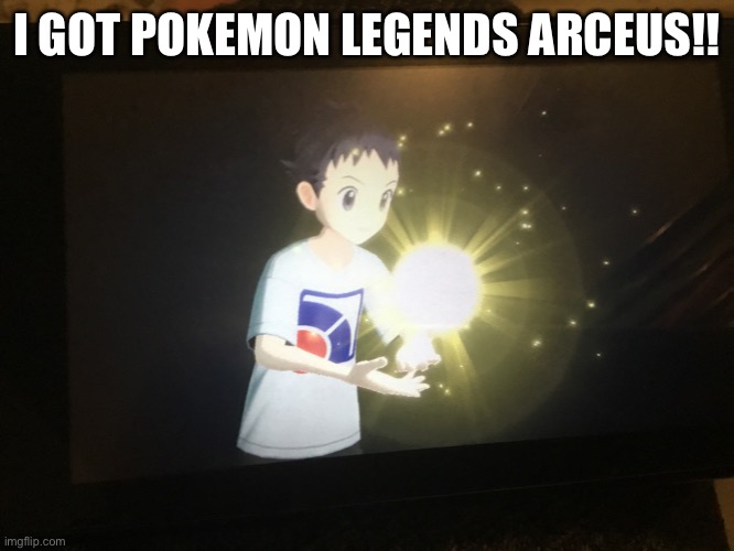 I GOT POKEMON LEGENDS ARCEUS!! | made w/ Imgflip meme maker