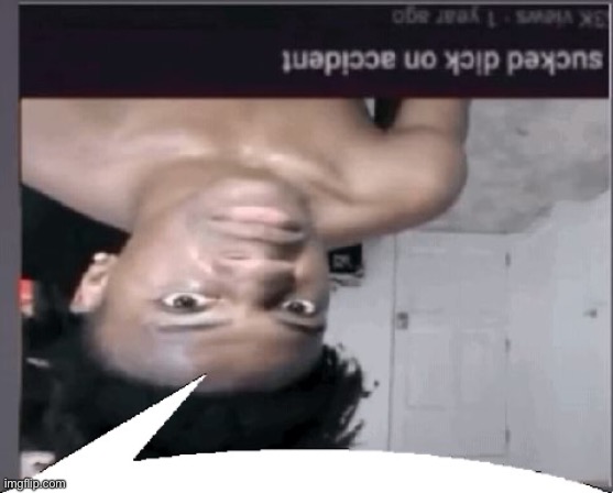 image tagged in sucked dick on accident | made w/ Imgflip meme maker