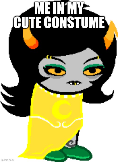 AAAAAAAAAAAAAAAAAAAAA SO PRETTY | ME IN MY CUTE CONSTUME | image tagged in homestuck | made w/ Imgflip meme maker