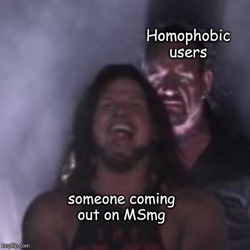 Slander #62 | Homophobic users; someone coming out on MSmg | made w/ Imgflip meme maker