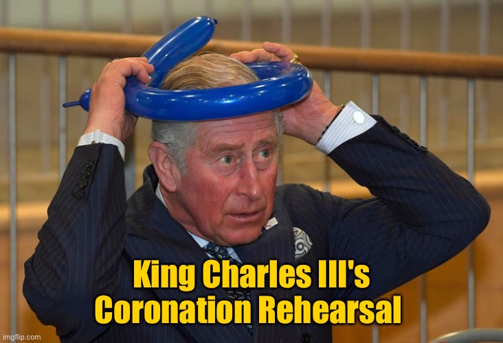 King Charles Coronation Rehearsal | King Charles III's Coronation Rehearsal | image tagged in king charles iii coronation rehearsal,6th may 2023,london,fun | made w/ Imgflip meme maker