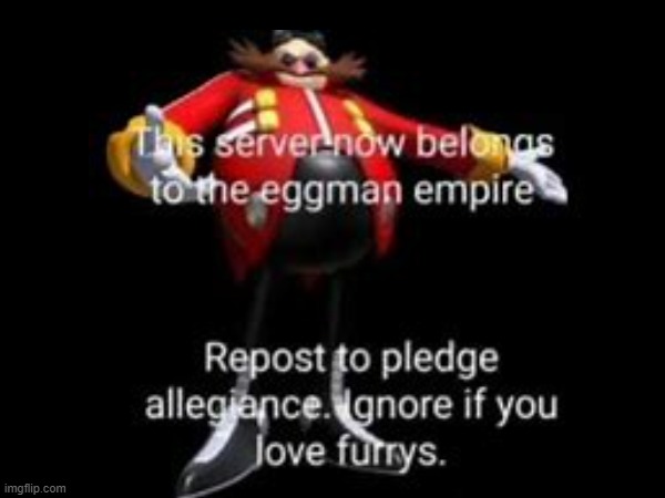 Eggman meme | image tagged in dr eggman,anti furry,repost | made w/ Imgflip meme maker