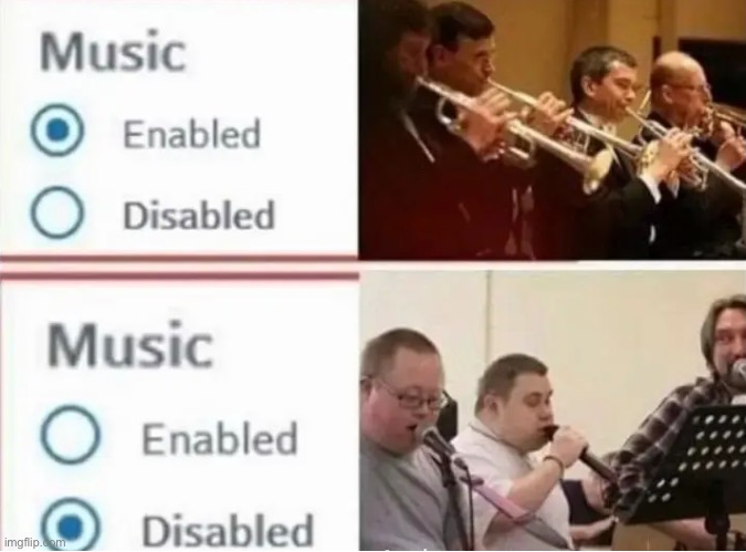 When you disable the music | image tagged in bruh,lol,why are you reading this | made w/ Imgflip meme maker