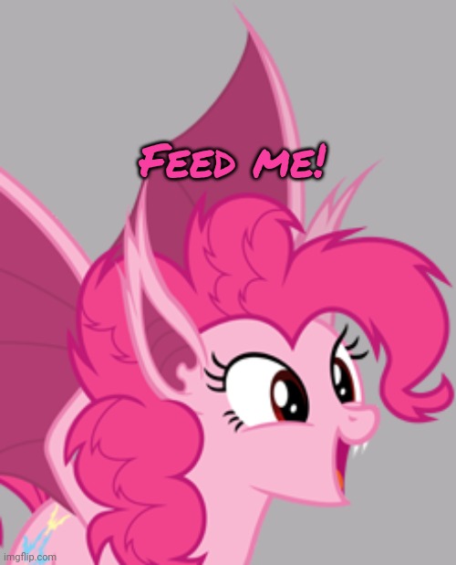 Feed me! | made w/ Imgflip meme maker