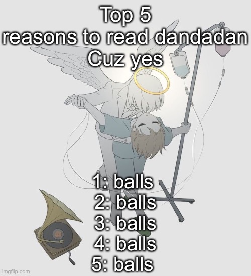 Avogado6 depression | Top 5 reasons to read dandadan
Cuz yes; 1: balls 
2: balls
3: balls
4: balls
5: balls | image tagged in avogado6 depression | made w/ Imgflip meme maker