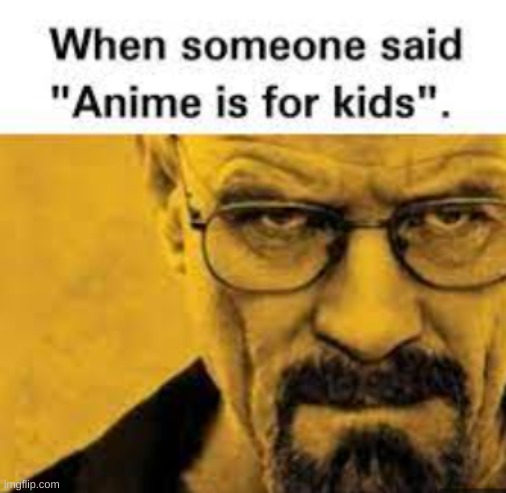 If you don't know, it's basically a subreddit for replacing anime memes  with breaking bad - Imgflip