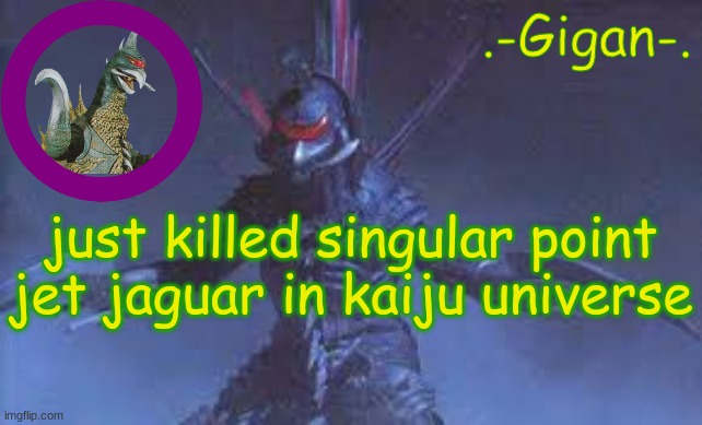 ln | just killed singular point jet jaguar in kaiju universe | made w/ Imgflip meme maker