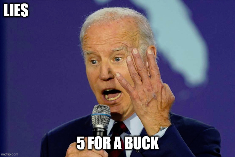 LIES; 5 FOR A BUCK | image tagged in no joke | made w/ Imgflip meme maker