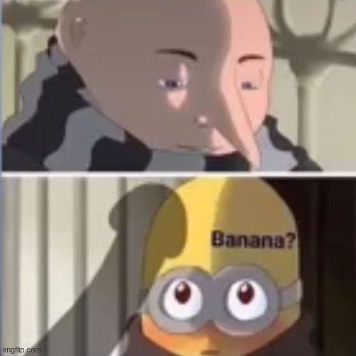 banana? | made w/ Imgflip meme maker