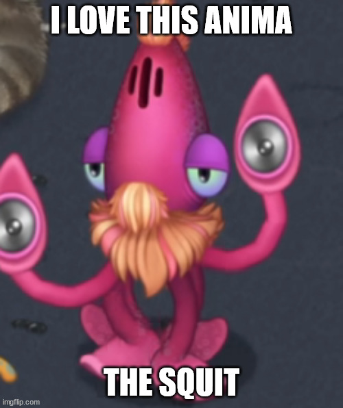 I LOVE THIS ANIMA; THE SQUIT | made w/ Imgflip meme maker