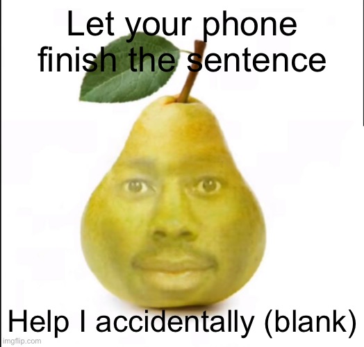 Tyler the creator | Let your phone finish the sentence; Help I accidentally (blank) | image tagged in tyler the creator | made w/ Imgflip meme maker