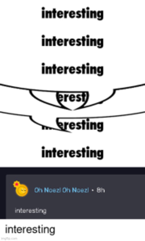 interesting | image tagged in interesting | made w/ Imgflip meme maker