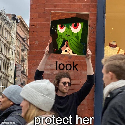 look; protect her | image tagged in gregory horror show,ghs | made w/ Imgflip meme maker