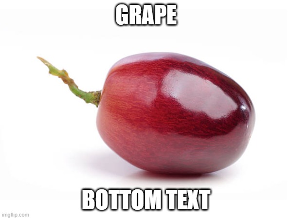 just trying to annoy iceu now | GRAPE; BOTTOM TEXT | image tagged in iceu,food,mocking | made w/ Imgflip meme maker